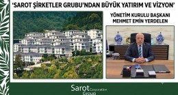 Sarot Grup’tan Termal Turizme Güçlü Yatırım: “Sarot Ailesiyle Güçlüyüz”