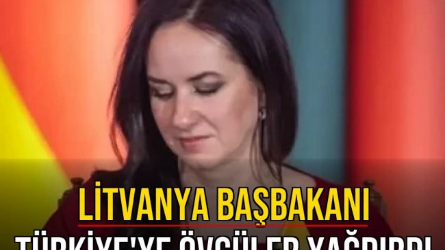 TÜRKİYE’YE ÖVGÜ DOLU AÇIKLAMALAR